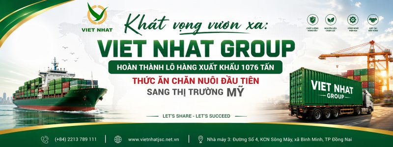 DẤU ẤN VIET NHAT GROUP HOÀN THÀNH LÔ HÀNG XUẤT KHẨU 1076 TẤN THỨC ĂN CHĂN NUÔI ĐẦU TIÊN SANG MỸ
